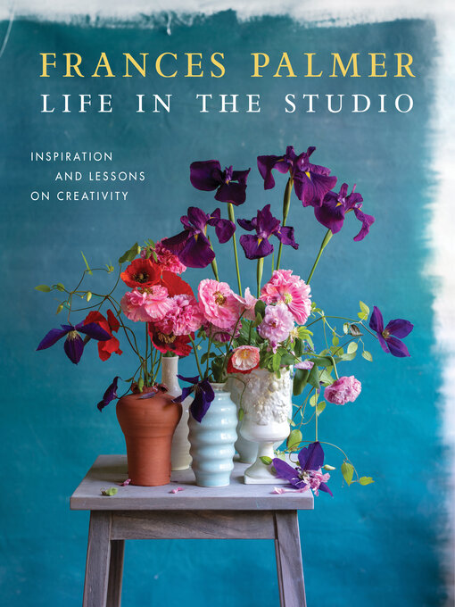 Title details for Life in the Studio by Frances Palmer - Available